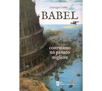 Babel. Costruiamo un passato migliore