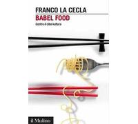 Babel Food. Contro il cibo kultura