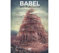 Babel. Stati di alterazione - Campi Enzo