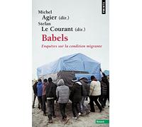 Babels: Enquêtes sur la condition migrante