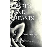 BABES AND BEASTS: Notes on Desire, Fear, Odd, & TV