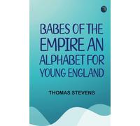 Babes of the Empire An alphabet for young England