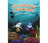 Babette Bechtold The Shark with a Kind Heart (Copertina rigida)