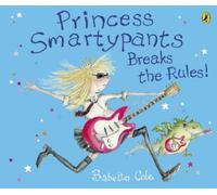 Babette Cole Princess Smartypants Breaks the Rules (Tascabile)