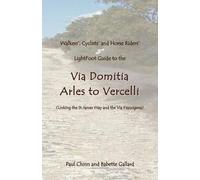 Babette Gallard Pau Lightfoot Guide to the Via Domitia - Arles to V (Tascabile)