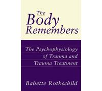 Babette Rothschild The Body Remembers (Copertina rigida)