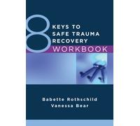 Babette Rothschild Vanessa Be 8 Keys to Safe Trauma Recovery Workbo (Tascabile)