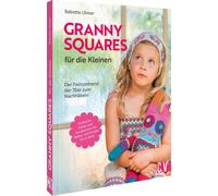 Babette Ulmer Granny Squares für die Kleinen: Der Fashiontrend der 7 (Tascabile)
