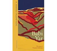 Babi Yar: The Story of Ukraine's Holocaust