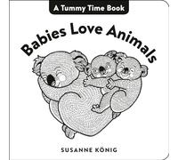 Babies Love Animals: High Contrast Black-and-White Art Throughout