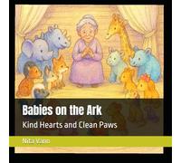 Babies on the Ark: Kind Hearts and Clean Paws