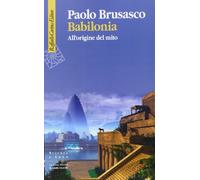 Babilonia. All'origine del mito
