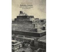 Libri Oates Joan - Babilonia. Ascesa E Decadenza Di Un Impero