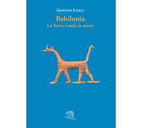 Babilonia. La torre, i miti, la storia