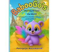 BabooGo's Journey Around the World: The Enchanting Picture Book About Cultures, Friends, and Being Different