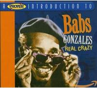 Babs Gonzales - A Proper Introduction to Babs Gonzales: Real Crazy