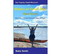 Babs Smith Day Tripping Kayak Wisconsin Waters of Green Bay West Sho (Tascabile)
