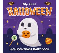 Baby 1st Halloween Gifts: My First Halloween Book For Babies 3-6, 6-12 Months With High Contrast: +98 Images Filled With Ghosts, Pumpkins - Cute Present For Infants & Toddler Boy & Girl
