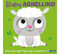 Baby agnellino. Occhietti ballerini. Ediz. a colori