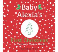 Baby Alexia's First Christmas: A DIY Christmas Memory Maker Book
