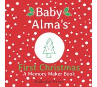 Baby Alma's First Christmas: A DIY Christmas Memory Maker Book