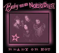 Baby and the Nobodies - Ready Or Not