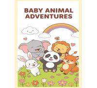 Baby Animal Adventures: A Fun & Easy Coloring Book for Kids Ages 3-8