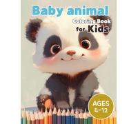 Baby Animal Coloring Book for Kids: 50+ High Quality Baby Animals, A Fun and Engaging Coloring Book for Kids Ages 4-12.