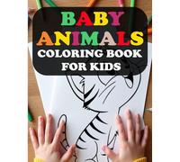 Baby Animal Coloring Book for Kids: Professionally Designed Pages for 1-3 Year Olds
