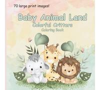 Baby Animal Land: Colorful Critters