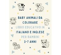 Baby Animali da Colorare - Libro Educativo in Italiano e Inglese per Bambini 3-7 Anni