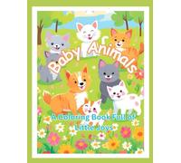 Baby Animals: A Coloring Book Full of Little Joys