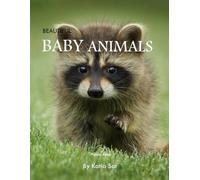 Baby Animals: A perfect Coffee Table Picture Book - Animals Lovers , Pet Owners .