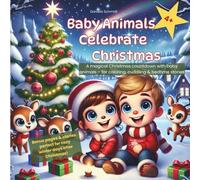 Baby Animals Celebrate Christmas: 24 Days of Stories & Coloring for Kids Ages 4 and Up