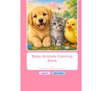 Baby Animals Coloring Book: 30 Adorable Little Ones for Kids Ages 4-8
