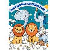 BABY ANIMALS COLORING BOOK: EDUCATIONAL COLORING PAGES WITH ANIMALS AND ALPHABET FOR CHILDREN 5 - 12 EN ESPAÑOL
