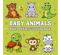 Baby Animals Coloring Book for Adults and Kids, Bold and Easy, Simple and Big Designs for Relaxation
