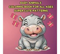 Baby Animals Coloring Book for all Ages: 60+Super Cute Baby Animals Designs Coloring Pages