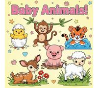 Baby Animals Coloring Book for Kids (Ages 3+) A Fun Coloring Journey with Cute Farm and Wild Animals