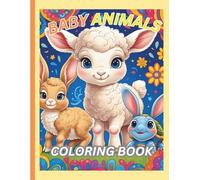 Baby Animals Coloring Book for kids: Educational, Fun and Adorable