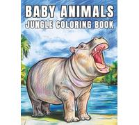Baby Animals: Coloring Book Fun and Easy Adventures in the Heart of the Jungle