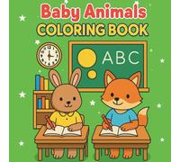 Baby Animals Coloring Book: Fun and Simple Designs for Ages 3-8 | Cute Animal Scenes to Spark Creativity and Imagination | Perfect Gift for Boys and Girls