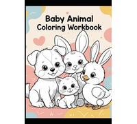 Baby Animals Coloring book - Gray & Color Images: Glossy Reference images, cute animals, coloring, fun learning, creative, engaging, early learning, motor skills