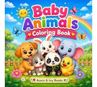 Baby Animals Coloring Book: Summer Edition: By Acorn & Ivy