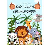 Baby Animals Colouring Book: Big Pictures, Simple Lines: Baby Animals Colouring Fun for Little Hands size 8.5×11"