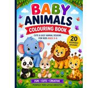 Baby Animals Colouring Book: Cute & Easy Designs for Kids Ages 3-6