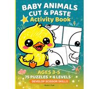 Baby Animals Cut and Paste Activity Book for Ages 3-5: Scissor Skills Puzzle Book with 4 Progressive Levels for Fine Motor Development