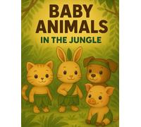 Baby Animals in the Jungle: A Fun Jungle-Themed Coloring and Activity Book for Kids