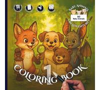 Baby Animals on Adventures Coloring Book 1 - Line-Art Style: 50 Designs in 25 Fun Settings for Adults and Kids