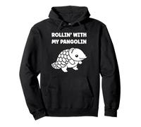 Baby Animals Pangolins Cute Quote Rollin with My Pangolin Felpa con Cappuccio